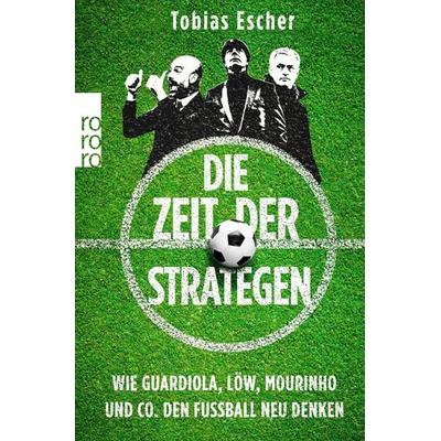 Die Zeit der Strategen, Taschenbuch von Tobias Escher, Rowohlt Taschenbuch, 978-3-499-63307-2