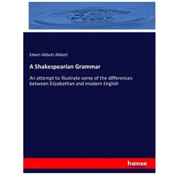 A Shakespearian Grammar, Schulbücher von Edwin A. Abbott, Edwin Abbott Abbott