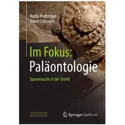 Im Fokus: Paläontologie, Fachbücher von Dieter Lohmann, Nadja Podbregar