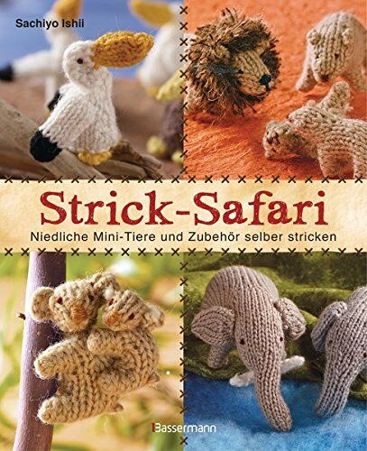 Sachiyo Ishii - Strick-Safari: Niedliche Mini-Tiere und Zubehör selber stricken - Preis vom 10.10.2026 11:48:34 h