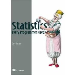 Statistics Every Programmer Needs, Fachbücher von Gary Sutton