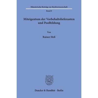 Miteigentum der Vorbehaltslieferanten und Poolbildung., Taschenbuch von Rainer Hess, Duncker & Humblot, 978-3-428-05758-0