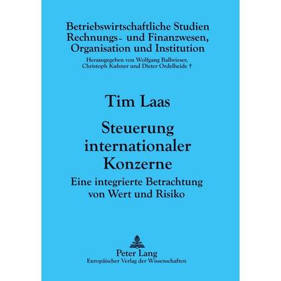 Steuerung internationaler Konzerne, Taschenbuch von Tim Laas, Peter Lang GmbH, Internationaler Verlag der Wissenschaften, 978-3-631-52423-7