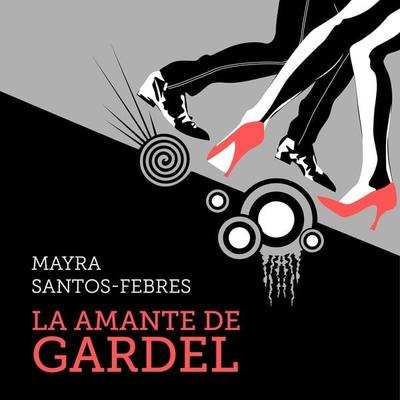 La amante de Gardel - Mayra Santos Febres, Audio, 9789178018659