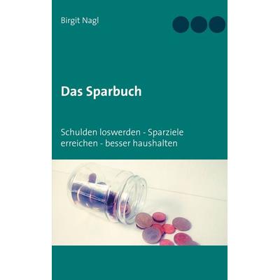 Das Sparbuch, Taschenbuch von Birgit Nagl, BoD – Books on Demand, 978-3-7526-7019-6