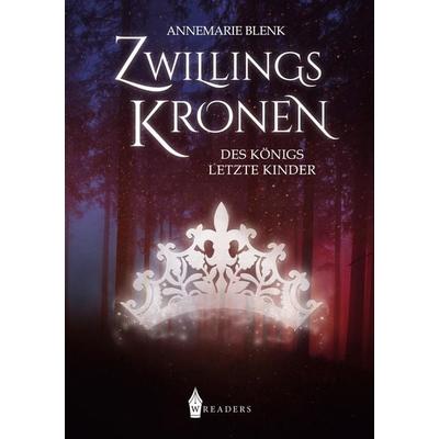 Zwillingskronen, Taschenbuch von Annemarie Blenk, Wreaders Verlag, 978-3-96733-220-9