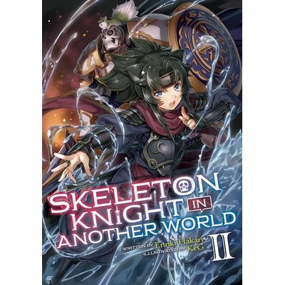 Skeleton Knight in Another World (Light Novel) Vol. 2, Taschenbuch von Ennki Hakari, Seven Seas Entertainment