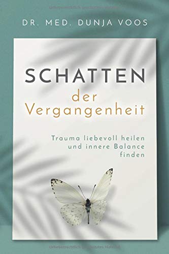 Voos, Dr. Dunja - Schatten der Vergangenheit: Trauma liebevoll heilen und innere Balance finden - Preis vom 09.10.2026 07:28:09 h