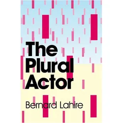 The Plural Actor, Fachbücher von Bernard Lahire