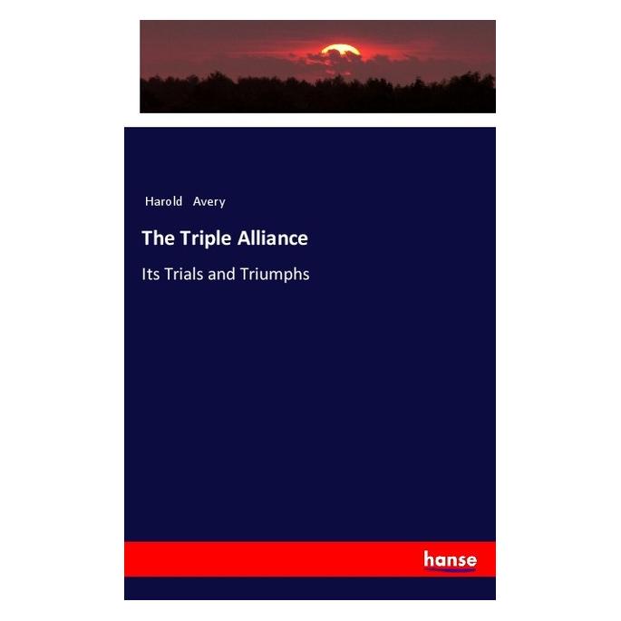 Hansebooks The Triple Alliance (Englisch, Softcover, Harold Avery) (57138960)