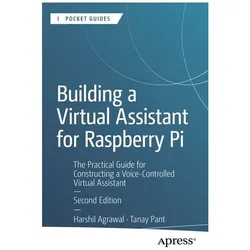 Building a Virtual Assistant for Raspberry Pi, Fachbücher von Harshil Agrawal, Tanay Pant