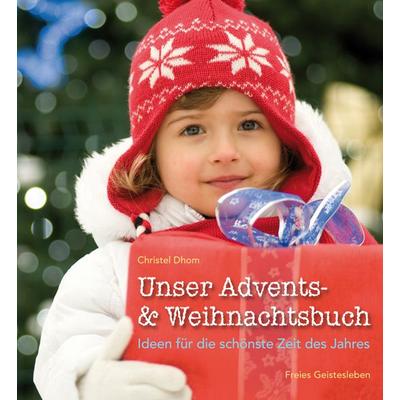 Unser Advents- und Weihnachtsbuch, Paperback von Christel Dhom, Freies Geistesleben