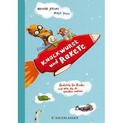 Knackwurst und Rakete, Gebundene Ausgabe von Mathias Jeschke, Fischer Sauerländer, 978-3-7373-5711-1