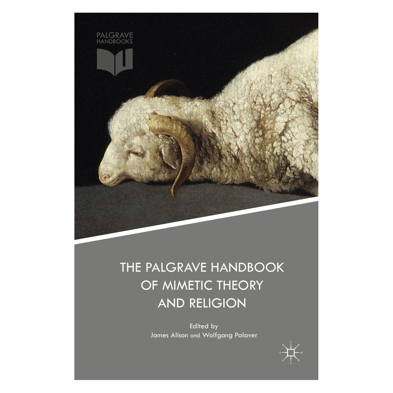 Springer The Palgrave Handbook of Mimetic Theory and Religion (Englisch, Hardcover, James Alison, Sheelah Treflé Hidden, Trevor Cribben Merrill, Wolfgang Palaver) (7651989)