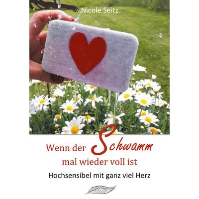 Wenn der Schwamm mal wieder voll ist, Taschenbuch von Engelliebe Nicole Seitz, BoD – Books on Demand, 978-3-7519-6678-8