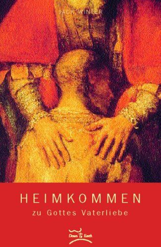 Jack Winter - Heimkommen zu Gottes Vaterliebe - Preis vom 12.10.2026 11:37:12 h