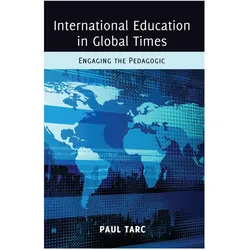 International Education in Global Times, Fachbücher von Paul Tarc