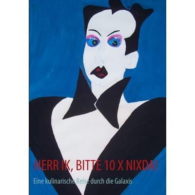 Herr Ik, bitte 10 x Nixda!, Taschenbuch von Ilona Waldera, BoD – Books on Demand, 978-3-8391-4534-0