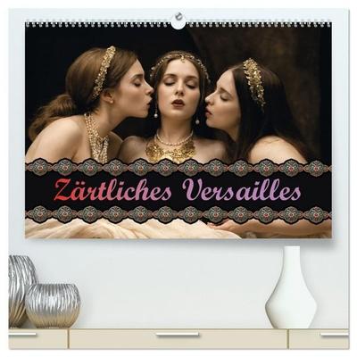 Zärtliches Versailles (hochwertiger Premium Wandkalender 2027 DIN A2 quer), Kunstdruck in Hochglanz