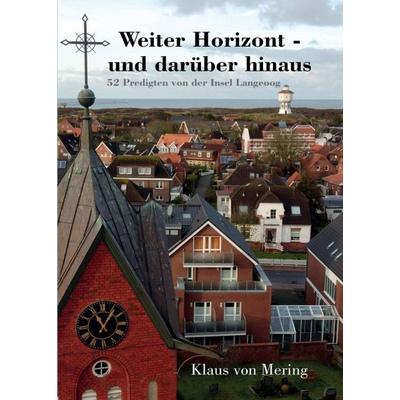 Weiter Horizont - und darüber hinaus, Taschenbuch von Klaus Mering, Tredition, 978-3-347-29119-5