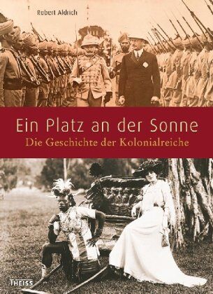 Robert Aldrich - Ein Platz an der Sonne: Die Geschichte der Kolonialreiche - Preis vom 07.10.2026 11:45:10 h