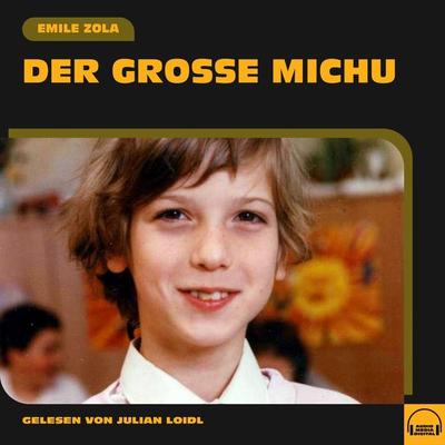 Der große Michu - Emile Zola, Audio, 9783991550716