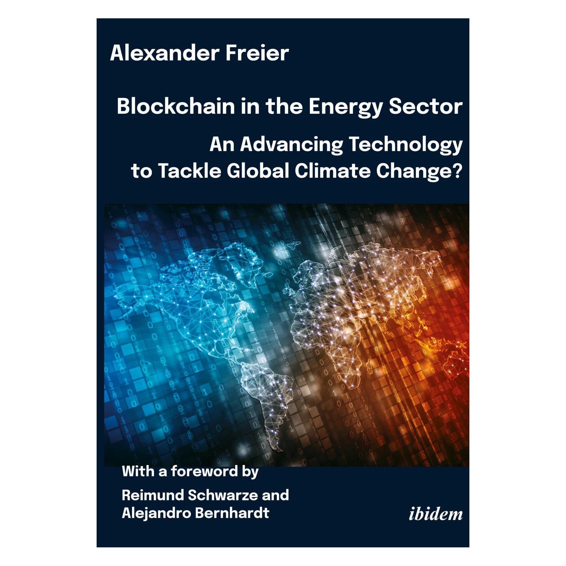 ibidem Blockchain in the Energy Sector: An Advancing Technology to Tackle Global Climate Change? (Englisch, Softcover, Alexander Freier) (43341230)
