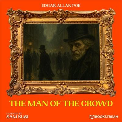 The Man of the Crowd - Edgar Allan Poe, Audio, 9783711951991