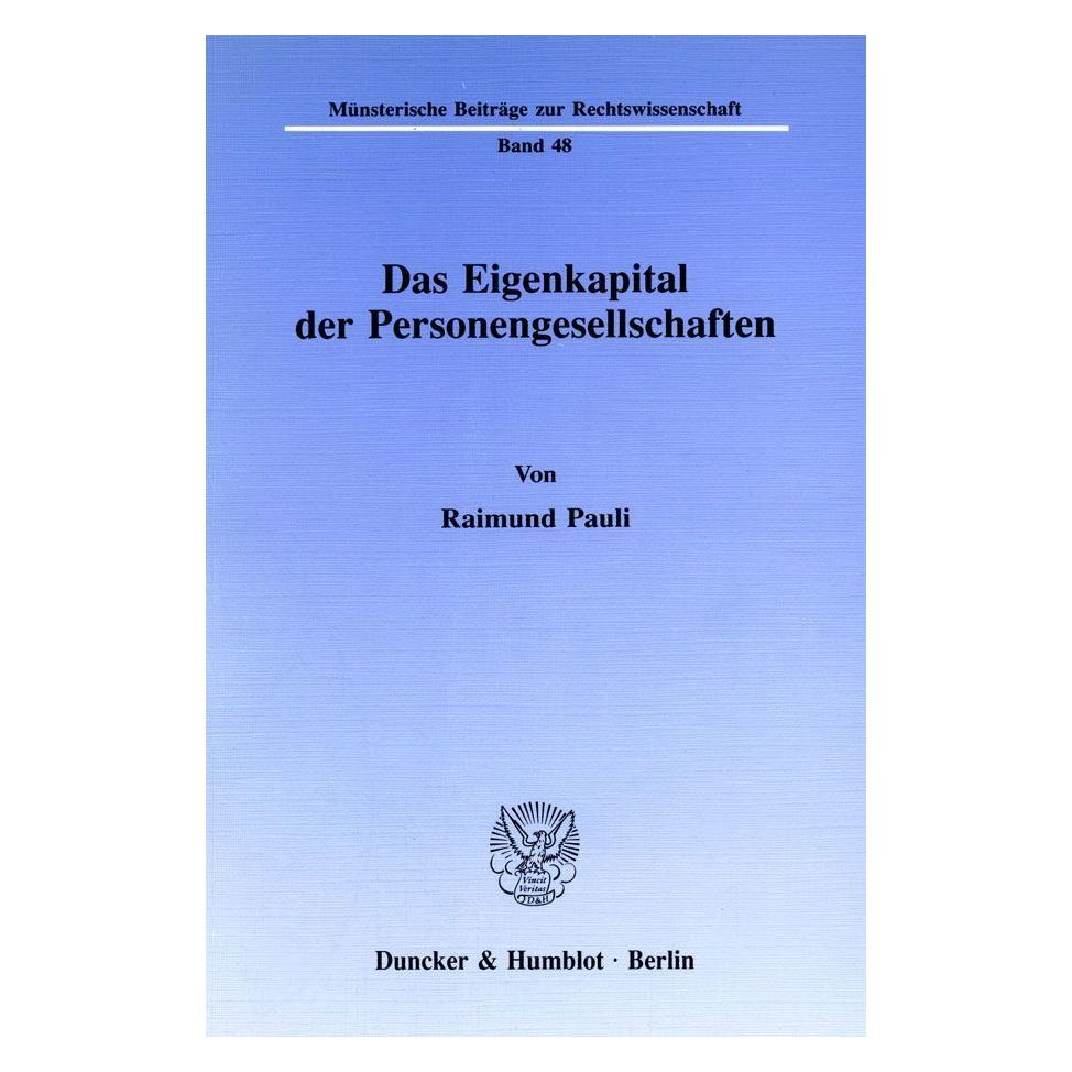 Duncker & Humblot Das Eigenkapital der Personengesellschaften. (Deutsch, Softcover, Raimund Pauli) (55271862)