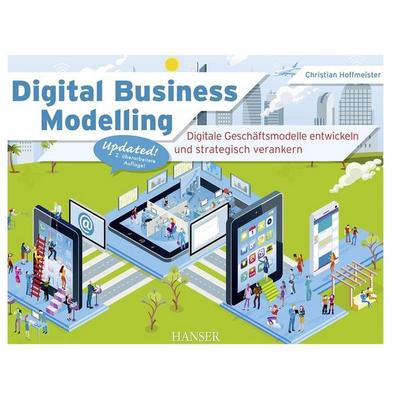 Digital Business Modelling, Gebundene Ausgabe von Christian Hoffmeister, Carl Hanser