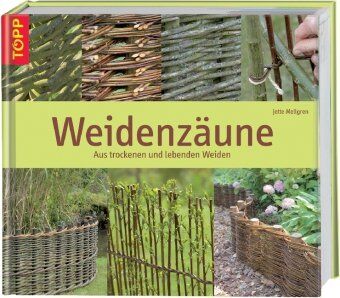 Jette Mellgren - Weidenzäune: Aus trockenen und lebenden Weiden - Preis vom 09.10.2026 07:28:09 h