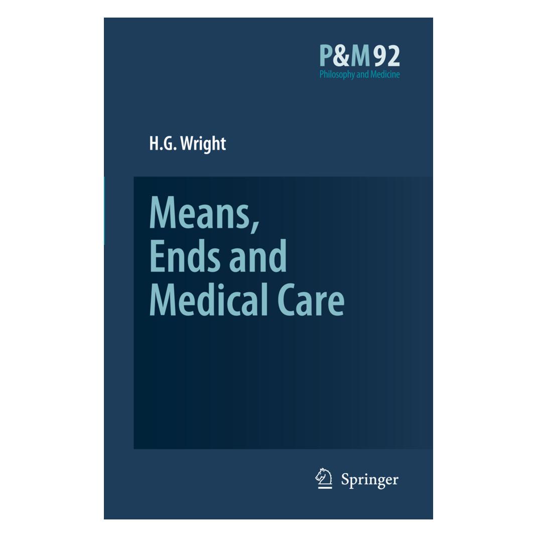 Springer Means, Ends and Medical Care (Englisch, Softcover, H.G. Wright) (55378602)