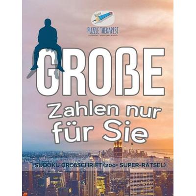 Große Zahlen nur für Sie | Sudoku Großschrift (200+ Super-Rätsel), Taschenbuch von Puzzle Therapist, Speedy, 978-1-5419-4483-1