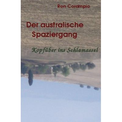 Der australische Spaziergang, Taschenbuch von Ron Corampio, Epubli, 978-3-8442-3728-3