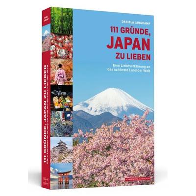 111 Gründe, Japan zu lieben, Taschenbuch von Daniela Langkamp, Schwarzkopf & Schwarzkopf, 978-3-86265-716-2