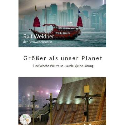 Größer als unser Planet, Taschenbuch von Ralf Weidner, Tredition, 978-3-384-85536-7