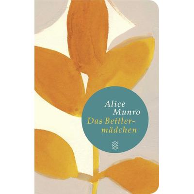 Das Bettlermädchen, Gebundene Ausgabe von Alice Munro, Fischer Taschenbuch Verlag