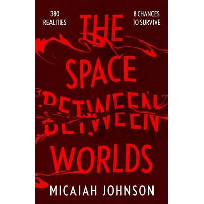 The Space Between Worlds, Taschenbuch von Micaiah Johnson, Hodder And Stoughton, 978-1-5293-8711-7