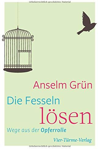 Anselm Grün - Die Fesseln lösen. Wege aus der Opferrolle - Preis vom 11.10.2026 03:10:56 h