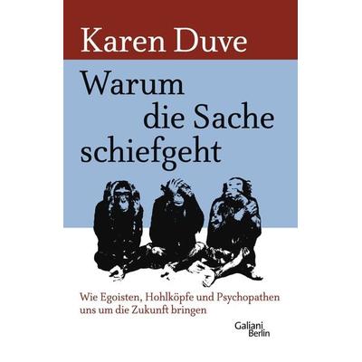 Warum die Sache schiefgeht, Gebundene Ausgabe von Karen Duve, Galiani Berlin ein Imprint von Kiepenheuer & Witsch
