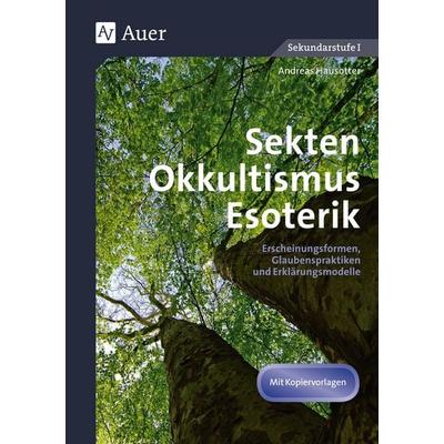 Sekten, Okkultismus, Esoterik, Geheftet von Andreas Hausotter, Auer Verlag in der AAP Lehrerwelt GmbH, 978-3-403-06715-3