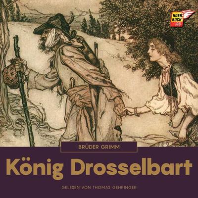 König Drosselbart - Brüder Grimm, Audio, 9783991485773