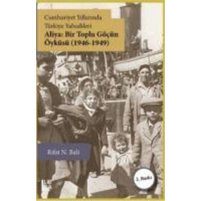 Cumhuriyet Yillarinda Türkiye Yahudileri - Aliya Bir Toplu Göcün Öyküsü 1946-1949, Taschenbuch von Rifat N. Bali, Libra Kitap