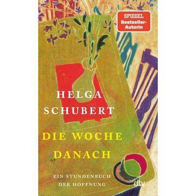 Die Woche danach, Gebundene Ausgabe von Helga Schubert, dtv, 978-3-423-28575-9
