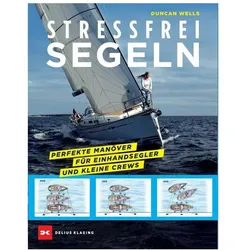Stressfrei Segeln, Ratgeber von Duncan Wells