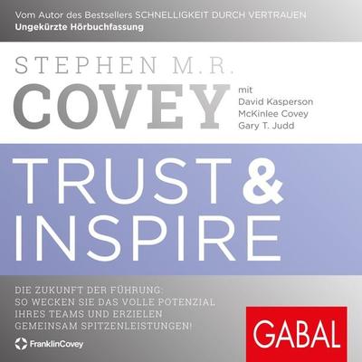 Trust & Inspire - Stephen R. Covey,David Kasperson,McKinlee Covey,Gary T. Judd, Audio, 9783967402933