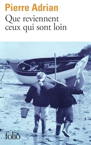Pierre Adrian - Que reviennent ceux qui sont loin - Preis vom 09.10.2026 07:28:09 h
