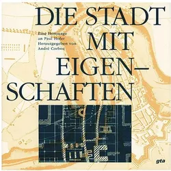 Die Stadt mit Eigenschaften, Sachbücher von BernhardHoesli, PaulNizon, AldoRossi, LeonardoBenevolo, DoSchnebli