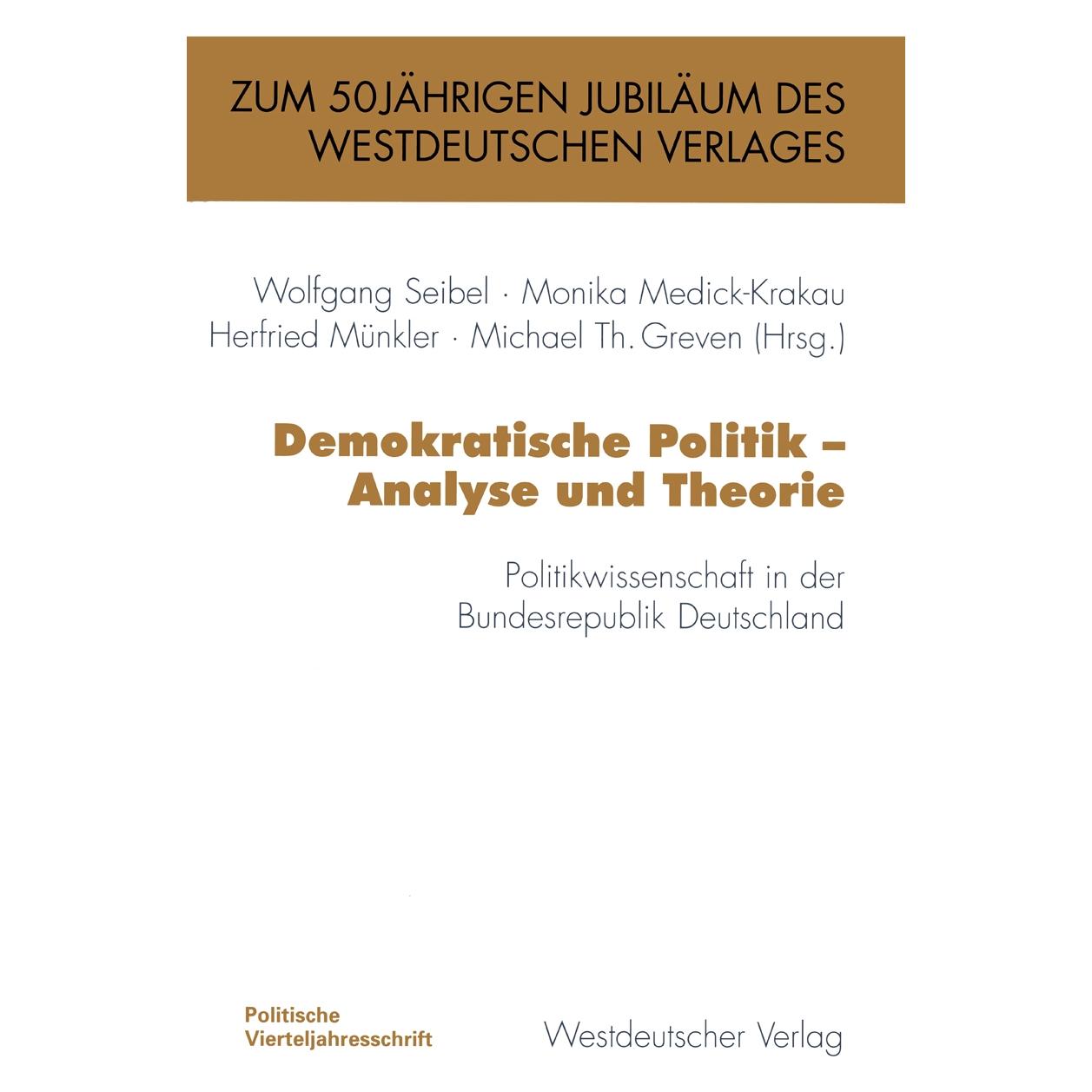 Springer Demokratische Politik - Analyse und Theorie (Deutsch, Softcover, Herfried Münkler, Michael Th. Greven, Monika Medick-Krakau, Wolfgang Seibel) (55507927)