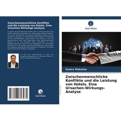 Zwischenmenschliche Konflikte und die Leistung von Hotels. Eine Ursachen-Wirkungs-Analyse, Taschenbuch von Eunice Mukolwe, Verlag Unser Wissen,